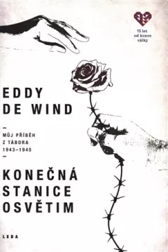 Konečná stanice Osvětim - Můj příběh z tábora 1943-1945