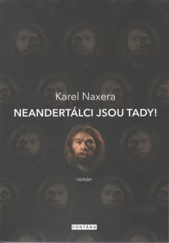 Neandertálci jsou tady!
