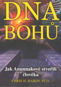 DNA Bohů - Jak Anunnakové stvořili člověka