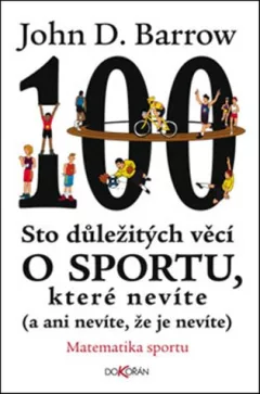 Sto důležitých věcí o sportu, které nevíte (a ani nevíte, že je nevíte).