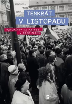 Tenkrát v Listopadu. Vzpomínky na Matfyz v čase zlomu