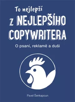 To nejlepší z Nejlepšího copywritera - O psaní, reklamě a duši