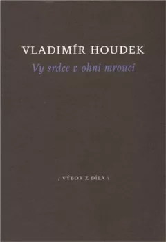 Vy srdce v ohni mroucí