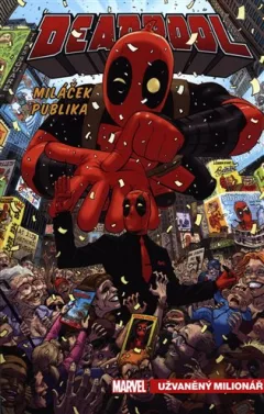 Deadpool, miláček publika 1: Užvaněný milionář