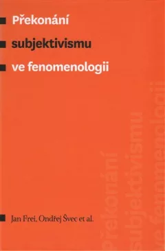 Překonání subjektivismu ve fenomenologii