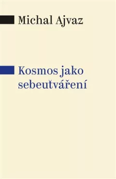 Kosmos jako sebeutváření