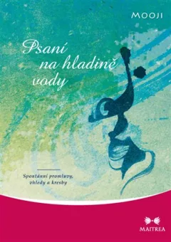 Psaní na hladině vody - Spontánní promluvy, vhledy a kresby