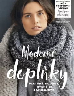 Moderní doplňky - pletené kousky, které si zamilujete