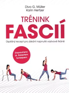 Trénink fascií - Úspěšný recept pro získání napnuté vazivové tkáně