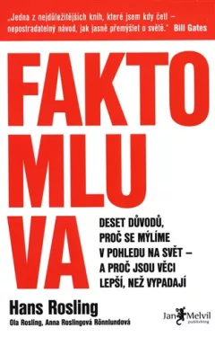 Faktomluva (Deset důvodů, proč se mýlíme v pohledu na svět - a proč jsou věci lepší, než vypadají)