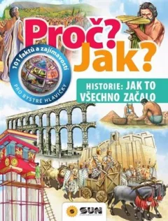 Proč? Jak?: Historie, jak všechno začalo