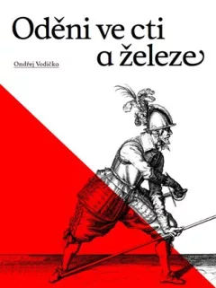 Oděni ve cti a železe