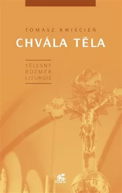 Chvála těla. Tělesný rozměr liturgie