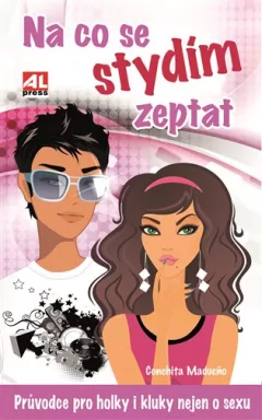 Na co se stydím zeptat - Průvodce pro holky i kluky nejen o sexu