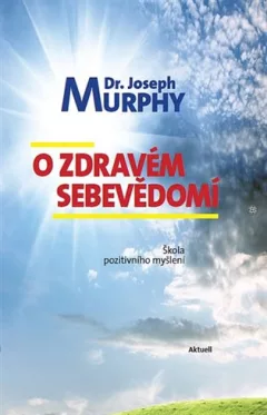 O zdravém sebevědomí - Škola pozitivního myšlení