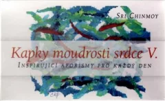 Kapky moudrosti srdce V.