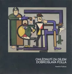 Ohlédnutí za dílem Dobroslava Folla