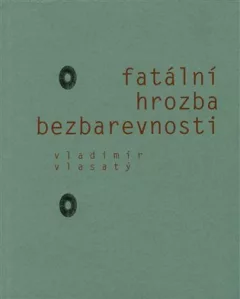 Fatální hrozba bezbarevnosti