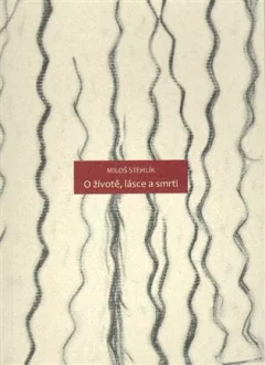 O životě, lásce a smrti