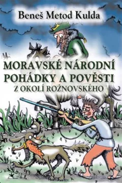 Moravské národní pohádky a pověsti z okolí Rožnovského