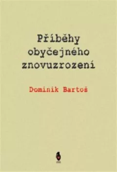 Příběhy obyčejného znovuzrození