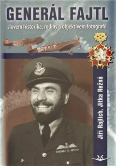 Generál Fajtl slovem historika, rodiny a objektive
