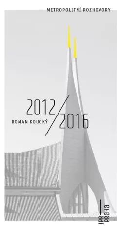 Metropolitní rozhovory - Roman Koucký 2012/2016