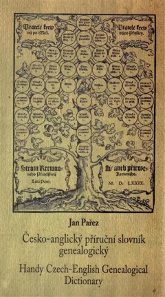 Česko-anglický příruční slovník genealogický / Handy Czech-English Genealogical Dictionary