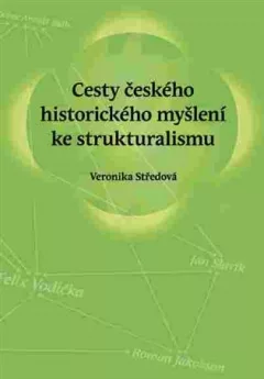 Cesty českého historického myšlení ke strukturalismu
