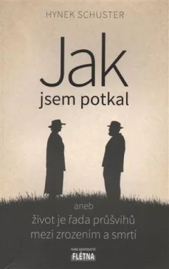 Jak jsem potkal aneb život je řada průšvihů mezi zrozením a smrtí