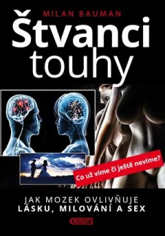 Štvanci touhy - Jak mozek ovlivňuje lásku, milování a sex