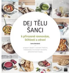 Dej tělu šanci k přirozené rovnováze, štíhlosti a zdraví