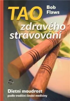 Tao zdravého stravování - Dietní moudrost podle tradiční čínské medicíny