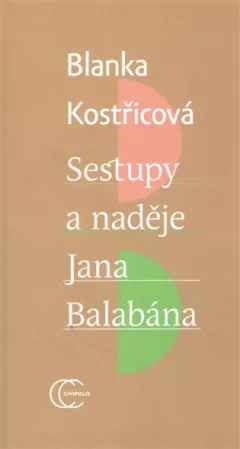 Sestupy a naděje Jana Balabána