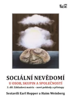 Sociální nevědomí u osob, skupin a společností - 3.díl