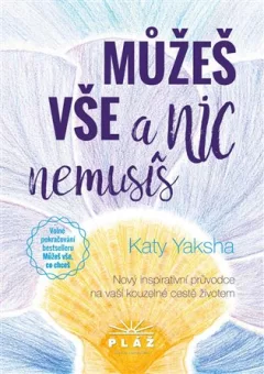 Můžeš vše a nic nemusíš