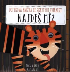 Najdeš mě? Tygr a jeho kamarádi