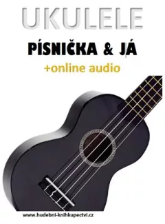 Ukulele, písnička & já (+online audio)