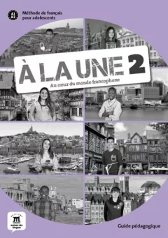 A la une 2 (A1.2) – Guide pédagogique