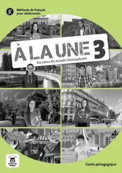 A la une 3 (A2.1) – Guide pédagogique