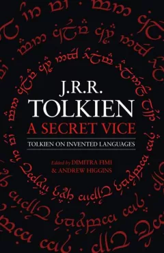 A Secret Vice : Tolkien on Invented Languages