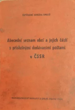 Abecední seznam obcí a jejich částí s příslušnými dodávacími poštami v ČSSR