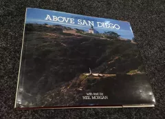 Above San Diego - A New Collection of Historical and Original Aerial Photographs of San Diego