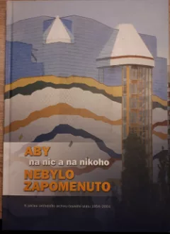 Aby na nic a na nikoho nebylo zapomenuto