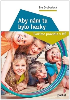 Aby nám tu bylo hezky - Tvoříme pravidla v MŠ