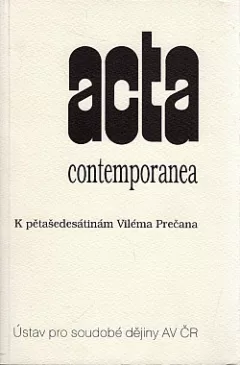 Acta contemporanea: K pětašedesátinám Viléma Prečana