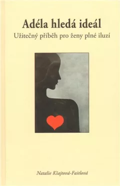 Adéla hledá ideál, užitečný příběh pro ženy plné iluzí