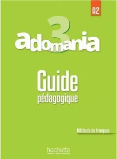 Adomania 3 (A2) Guide pédagogique