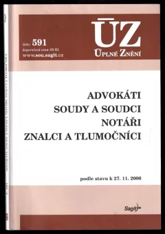 Advokáti ; Soudy a soudci ; Notáři ; Znalci a tlumočníci : podle stavu k 27.11.2006