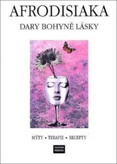 Afrodisiaka - Dary bohyně lásky